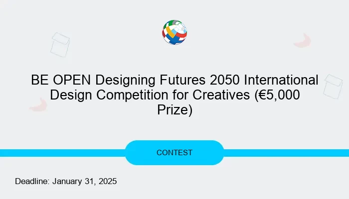 BE OPEN Designing Futures 2050 International Design Competition for Creatives (€5,000 Prize)