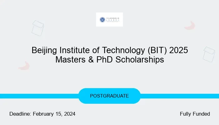 Beijing Institute of Technology (BIT) 2025 Masters & PhD Scholarships