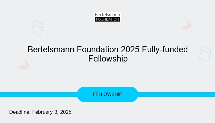 Bertelsmann Foundation 2025 Fully-funded Fellowship