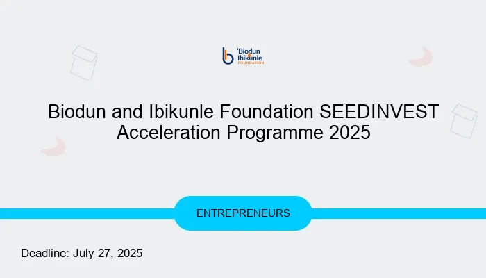Biodun and Ibikunle Foundation SEEDINVEST Acceleration Programme 2025