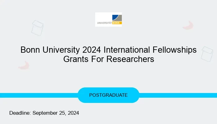 Bonn University 2024 International Fellowships Grants For Researchers