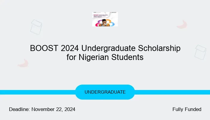BOOST 2024 Undergraduate Scholarship for Nigerian Students