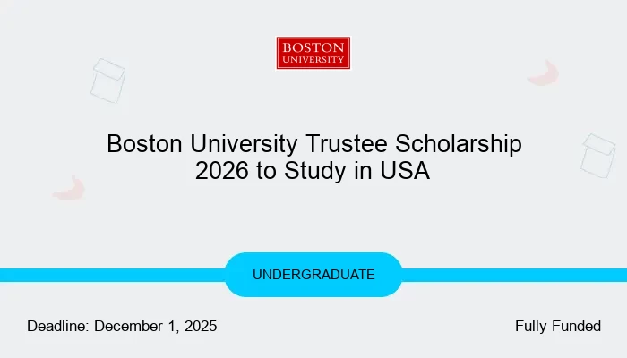 Boston University Trustee Scholarship 2026 to Study in USA