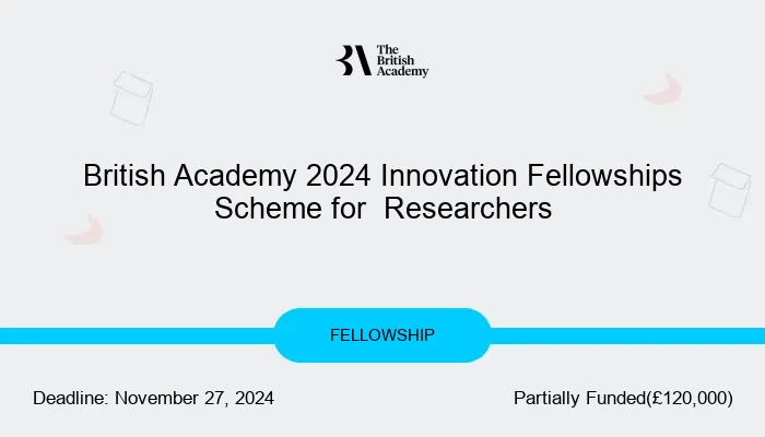 British Academy 2024 Innovation Fellowships Scheme for  Researchers