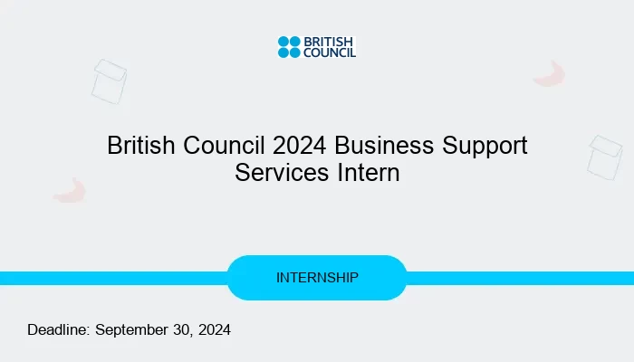 British Council 2024 Business Support Services Intern