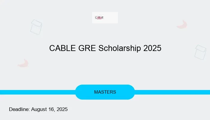 CABLE GRE Scholarship 2025