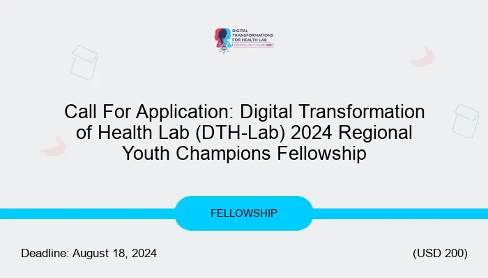 Call For Application: Digital Transformation of Health Lab (DTH-Lab) 2024 Regional Youth Champions Fellowship
