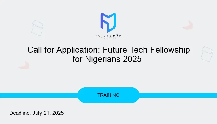 Call for Application: Future Tech Fellowship for Nigerians 2025