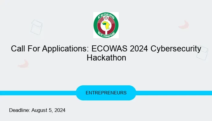 Call For Applications: ECOWAS 2024 Cybersecurity Hackathon
