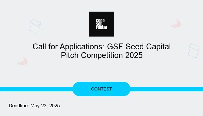 Call for Applications: GSF Seed Capital Pitch Competition 2025