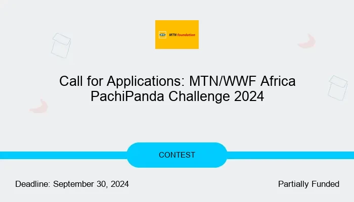 Call for Applications: MTN/WWF Africa PachiPanda Challenge 2024