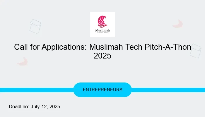 Call for Applications: Muslimah Tech Pitch-A-Thon 2025