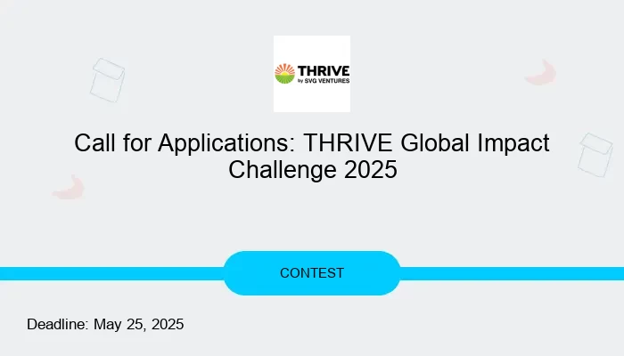 Call for Applications: THRIVE Global Impact Challenge 2025