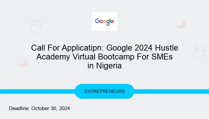Call For Applicatipn: Google 2024 Hustle Academy Virtual Bootcamp For SMEs in Nigeria