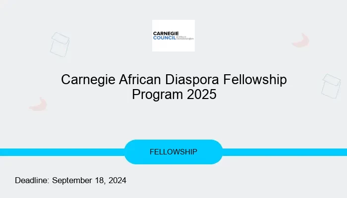 Carnegie African Diaspora Fellowship Program 2025