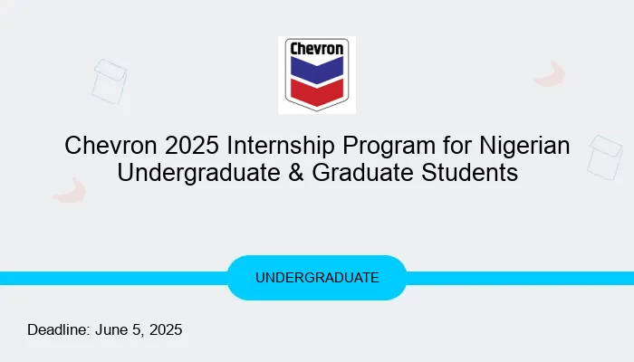 Chevron 2025 Internship Program for Nigerian Undergraduate & Graduate Students