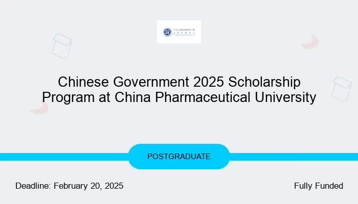 Chinese Government 2025 Scholarship Program at China Pharmaceutical University