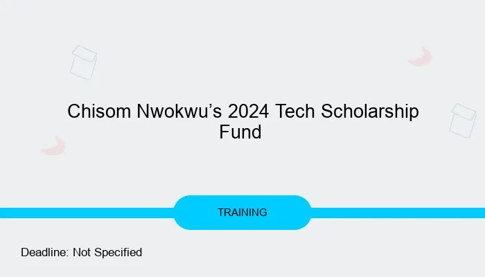 Chisom Nwokwu’s 2024 Tech Scholarship Fund