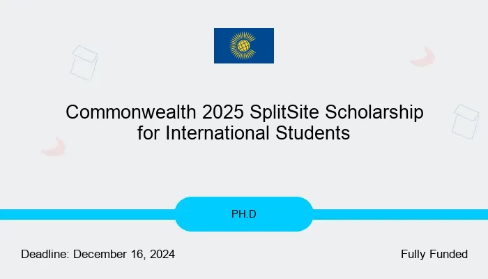 Commonwealth 2025 SplitSite Scholarship for International Students