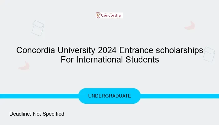 Concordia University 2024 Entrance scholarships For International Students