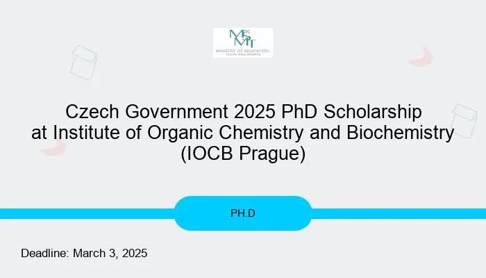 Czech Government 2025 PhD Scholarship at Institute of Organic Chemistry and Biochemistry (IOCB Prague)
