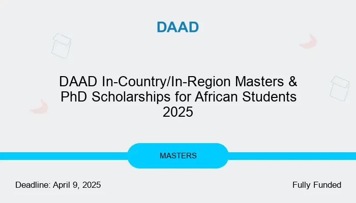 DAAD In-Country/In-Region Masters & PhD Scholarships for African Students 2025