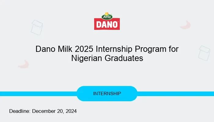 Dano Milk 2025 Internship Program for Nigerian Graduates