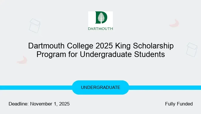 Dartmouth College 2025 King Scholarship Program for Undergraduate Students