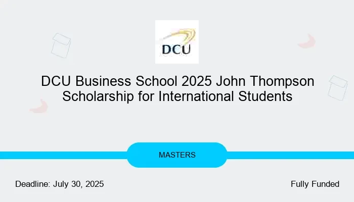 DCU Business School 2025 John Thompson Scholarship for International Students