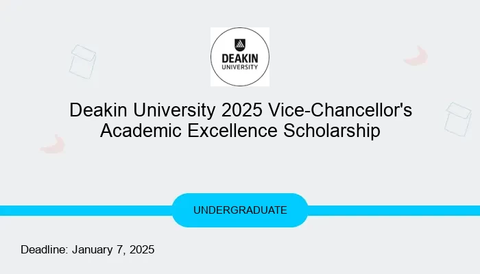 Deakin University 2025 Vice-Chancellor's Academic Excellence Scholarship