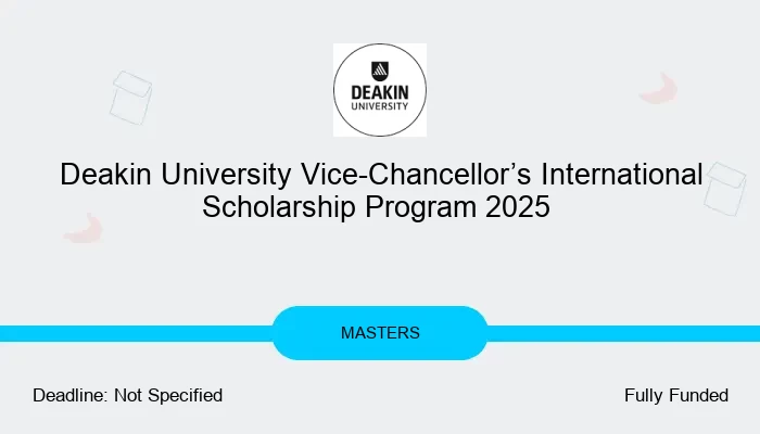 Deakin University Vice-Chancellor’s International Scholarship Program 2025