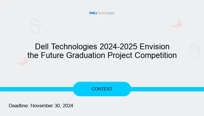 Dell Technologies 2024-2025 Envision the Future Graduation Project Competition