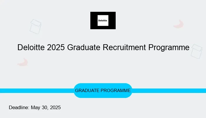 Deloitte 2025 Graduate Recruitment Programme
