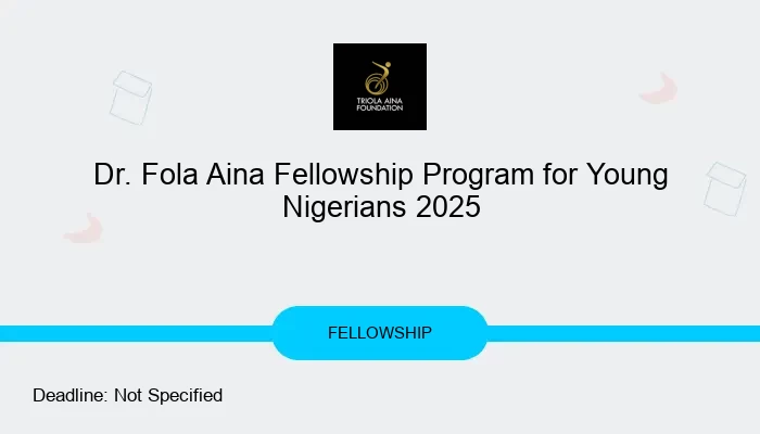 Dr. Fola Aina Fellowship Program for Young Nigerians 2025