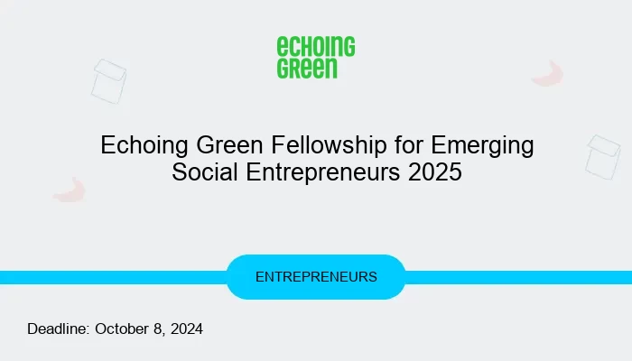 Echoing Green Fellowship for Emerging Social Entrepreneurs 2025