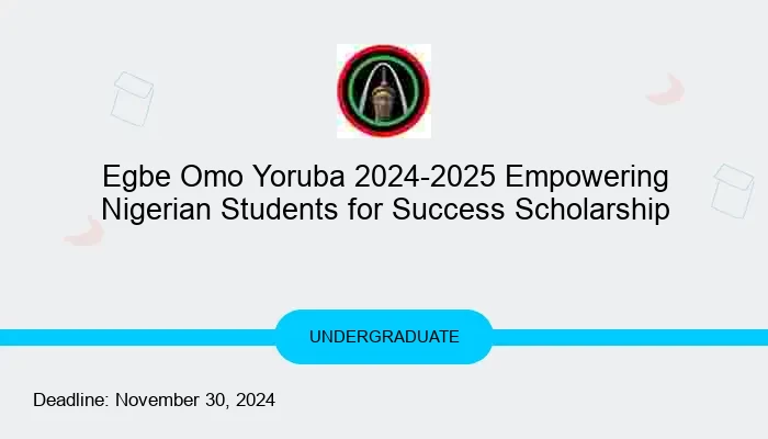 Egbe Omo Yoruba 2024-2025 Empowering Nigerian Students for Success Scholarship