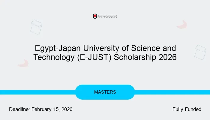 Egypt-Japan University of Science and Technology (E-JUST) Scholarship 2026