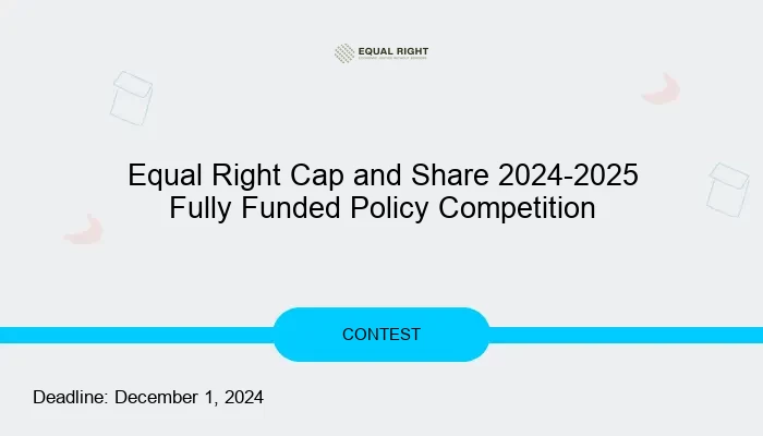 Equal Right Cap and Share 2024-2025 Fully Funded Policy Competition