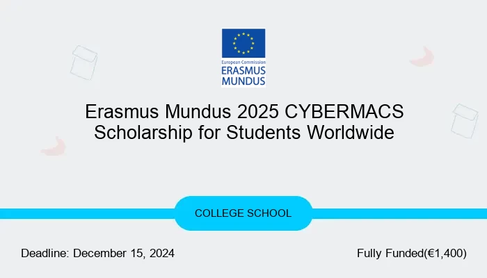 Erasmus Mundus 2025 CYBERMACS Scholarship for Students Worldwide