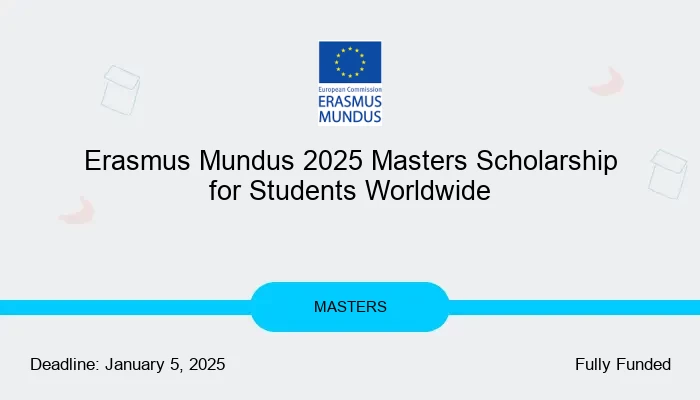 Erasmus Mundus 2025 Masters Scholarship for Students Worldwide