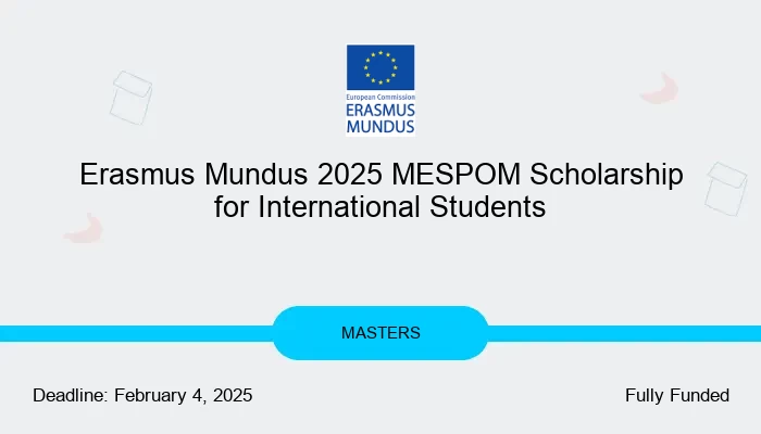 Erasmus Mundus 2025 MESPOM Scholarship for International Students