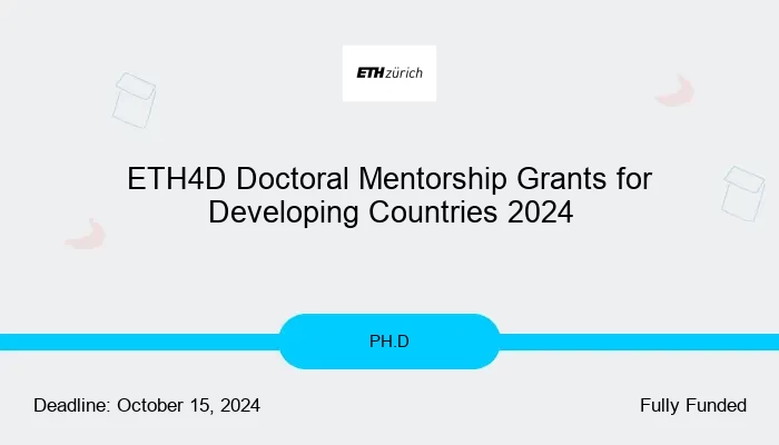 ETH4D Doctoral Mentorship Grants for Developing Countries 2024