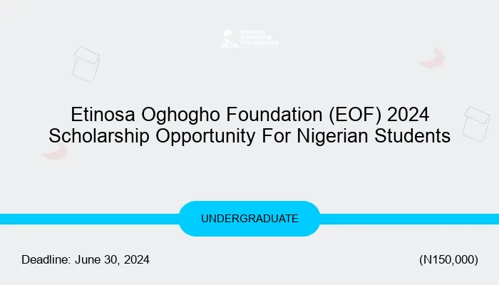 Etinosa Oghogho Foundation (EOF) 2024 Scholarship Opportunity For Nigerian Students
