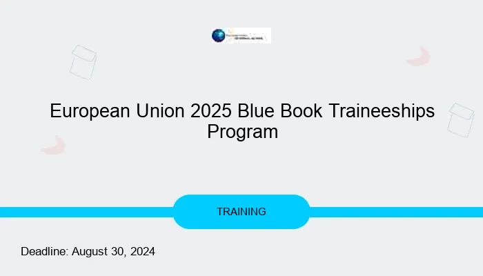 European Union 2025 Blue Book Traineeships Program