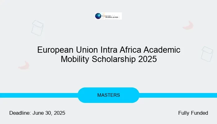 European Union Intra Africa Academic Mobility Scholarship 2025