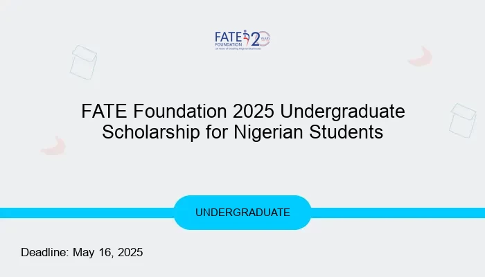 FATE Foundation 2025 Undergraduate Scholarship for Nigerian Students
