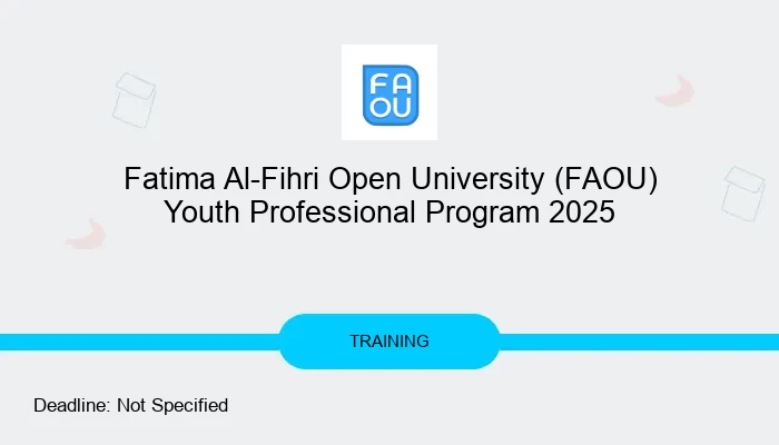 Fatima Al-Fihri Open University (FAOU) Youth Professional Program 2025