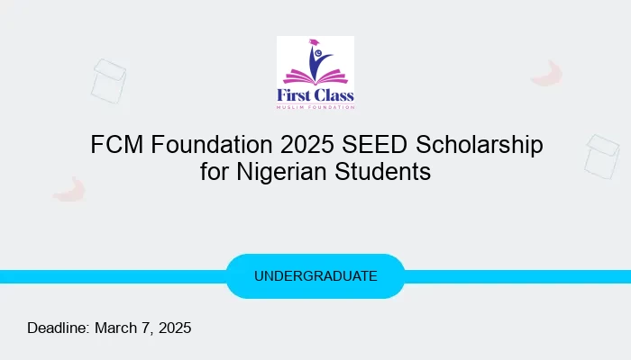 FCM Foundation 2025 SEED Scholarship for Nigerian Students