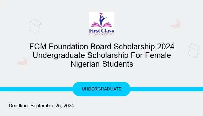 FCM Foundation Board Scholarship 2024 Undergraduate Scholarship For Female Nigerian Students