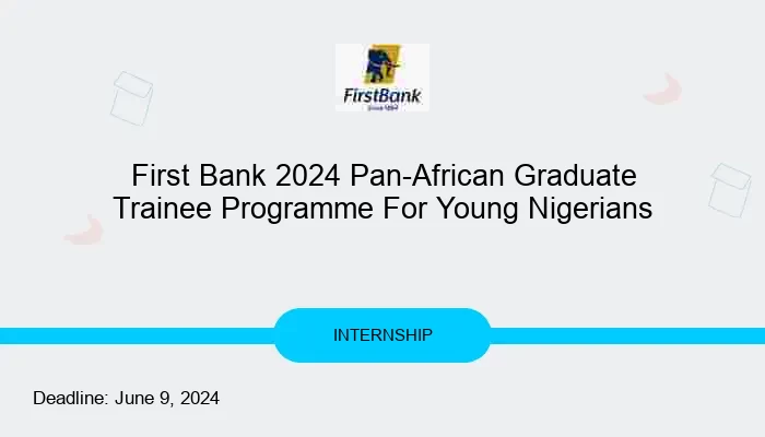 First Bank 2024 Pan-African Graduate Trainee Programme For Young Nigerians